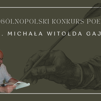 Regulamin XII Ogólnopolskiego Konkursu Poetyckiego im. Michała Witolda Gajdy